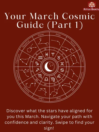 This is your March Cosmic Guide. Discover what the stars have aligned for you this month and navigate your path with confidence and clarity. Swipe to find your sign.