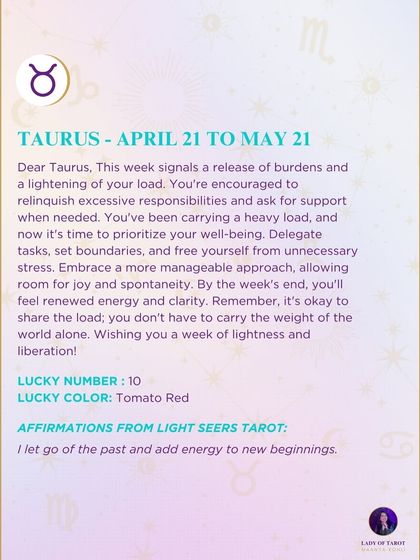 A weekly tarot forecast for Taurus. This week signals a release of burdens and a lightening of your load. You're encouraged to relinquish excessive responsibilities and ask for support when needed. Prioritize your well-being.