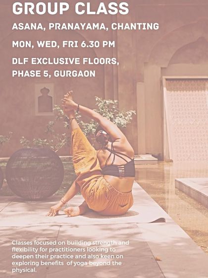 An announcement for my evening group classes in Gurgaon. These classes are focused on building strength and flexibility for practitioners looking to deepen their practice beyond the physical.