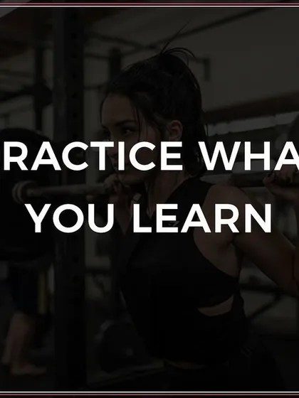 It's not enough to just learn. You have to practice what you learn to truly master your craft.