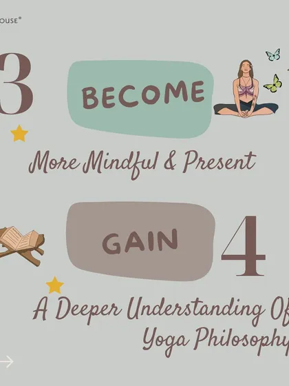 Beyond the physical, our course guides you to become more mindful and present. You will gain a much deeper understanding of yoga philosophy, connecting the ancient texts to your modern life.