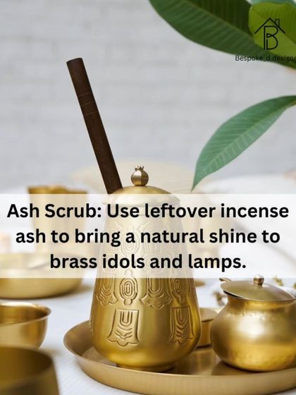 Don't throw away leftover incense ash. It can be used as a gentle scrub to bring a beautiful, natural shine to brass idols and lamps, connecting the cleaning process back to your daily rituals.