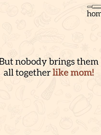 It's a fact. Mom is the ultimate peacemaker who can make even the most different vegetables get along in one pot.