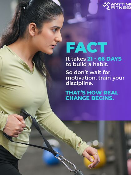 Fact: It takes between 21 to 66 days to build a habit. Don't wait for motivation; train your discipline. That's how real change begins.