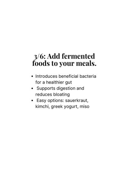 Adding fermented foods like yogurt or kimchi to your meals introduces beneficial bacteria to your gut. This simple habit supports digestion and can significantly reduce bloating.