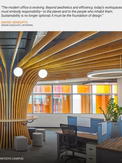 The modern office must embody responsibility to the planet and its people. In the Infosys campus, I used features like this sculptural wooden column to create breakout spaces that are both functional and biophilic, promoting well-being.