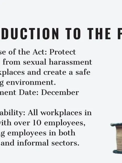 This slide outlines the purpose, enactment date, and broad applicability of the POSH Act. I emphasize that the law applies to all workplaces in India with over 10 employees, covering both formal and informal sectors.