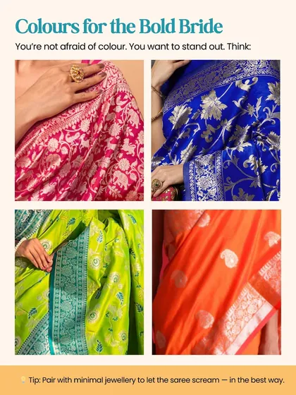 For the bold bride who isn't afraid to stand out. Think vibrant colors like hot pink, electric blue, and bright orange, paired with minimal jewelry to let the saree shine.