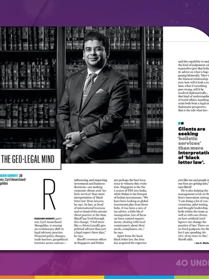 This feature article in Fortune India's '40 under 40' issue delves into Rishabh Shroff's "Geo-Legal Mind," exploring how we advise clients on navigating global policy shifts and complex cross-border matters beyond simple legal interpretation.