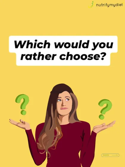 Which Would You Choose? This series of infographics compares popular food choices side-by-side to help you understand their nutritional differences and make informed decisions.