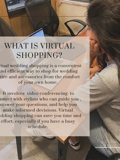 What is virtual shopping? It's a convenient and efficient way to shop for your wedding attire from home. It involves video conferencing with a stylist who guides you, answers questions, and helps you make informed decisions.