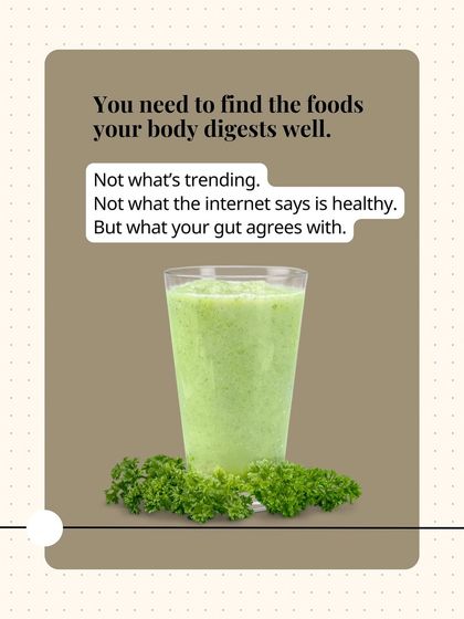 You need to find the foods your body digests well, not what's trending on the internet. Your gut knows best.
