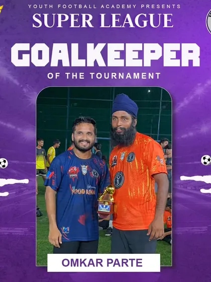 Omkar Parte, recognized as the Goalkeeper of the Tournament for his crucial saves and commanding presence.