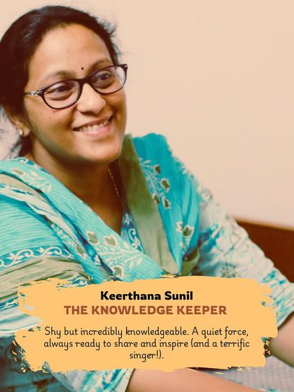 Meet Keerthana Sunil, "The Knowledge Keeper." A quiet but incredibly knowledgeable force on our team, always ready to share and inspire.