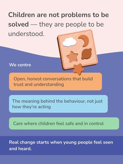 Children are not problems to be solved, they are people to be understood. We center open conversations, look for the meaning behind behavior, and provide care where children feel safe and in control.