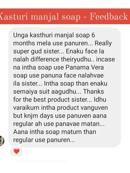 It makes me so happy to receive messages like this! This customer is sharing her love for my Kasturi Manjal soap. Seeing the 'nalah difference' my homemade products make for you is the reason I do this. Romba thanks for the support!