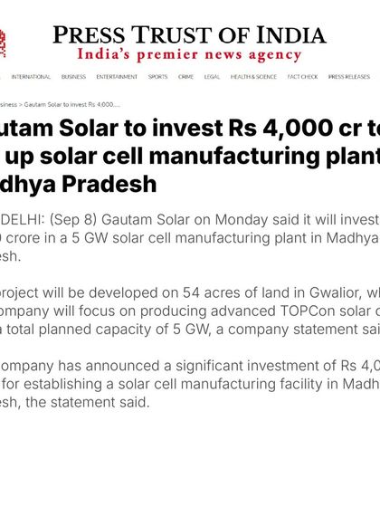 Press Trust of India announced our plan to invest Rs 4,000 crore in a 5 GW solar cell manufacturing plant in Madhya Pradesh. The project will be developed on 54 acres of land and will have a total planned capacity of 5 GW.