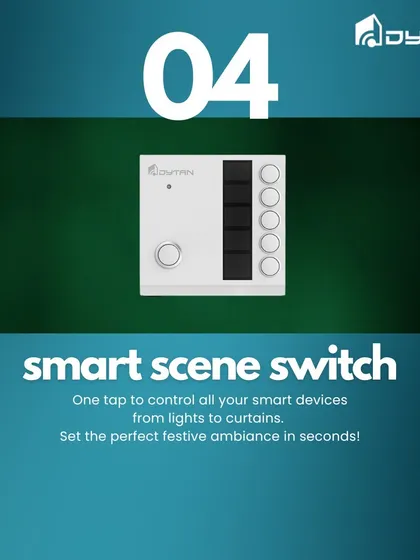 My Smart Scene Switch lets you control multiple devices with one tap. Set the perfect festive ambiance in seconds, from lights to curtains, all at once.