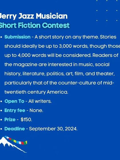 The Jerry Jazz Musician Short Fiction Contest is seeking stories on any theme, with a preference for topics related to music, social history, and counter-culture.