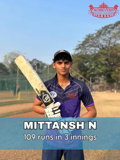 Mittansh N, a top performer with the bat, scoring 109 runs in 3 innings.