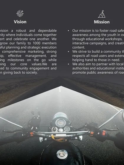 Our vision is to grow into a robust community of 1000 members, while our mission is to foster road safety awareness through workshops and campaigns. We believe in giving back to society.