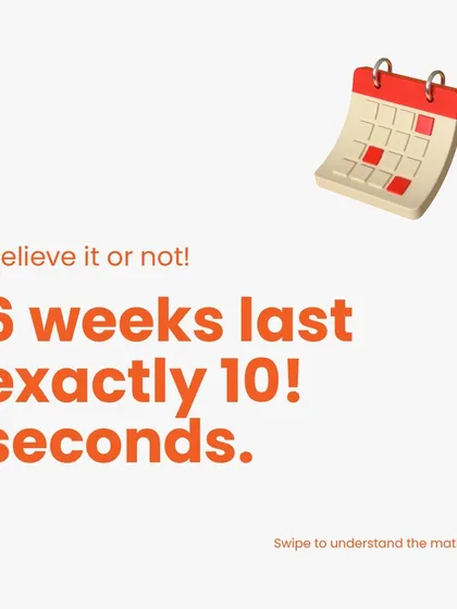 Believe it or not, 6 weeks is exactly 10! (ten factorial) seconds. Let's break down the math to see how this surprising fact is true.
