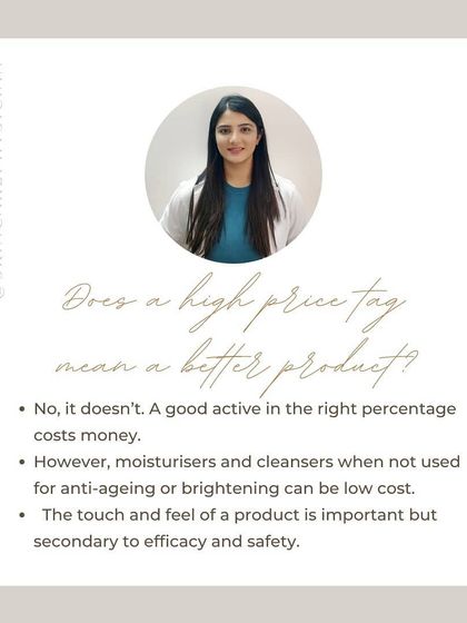 Does a high price tag mean a better product? Not necessarily. While a good active ingredient costs money, effective and safe cleansers and moisturizers can be very affordable.