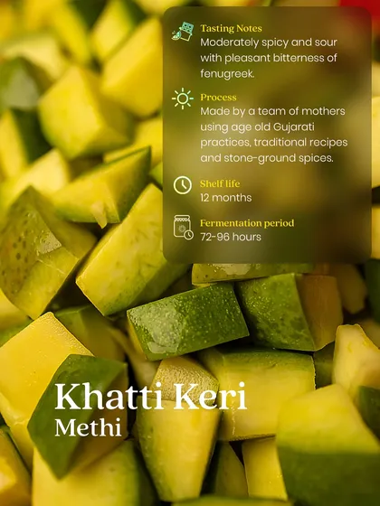 This Khatti Keri Methi pickle is moderately spicy and sour with a pleasant bitterness from fenugreek (methi). It's made by our team of mothers using traditional Gujarati recipes and has a shelf life of 12 months.