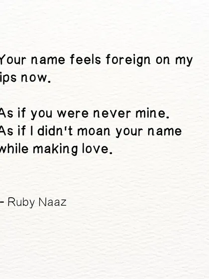 A poem about the feeling of a past lover's name becoming foreign on your lips, a sign of moving on.