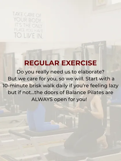 A little tough love: you need regular exercise. If you're ready to commit, the doors of Balance Pilates are always open for you.