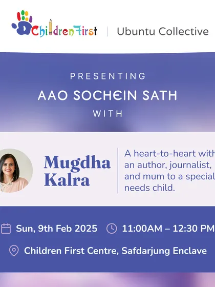 We present 'Aao Sochein Sath', a heart-to-heart session with author and journalist Mugdha Kalra. This learning circle for parents and caregivers of children with special needs focuses on self-care, long-term planning, and building a support community.