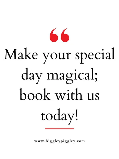 "Make your special day magical; book with us today!" Encouraging clients to secure their date for a magical event.