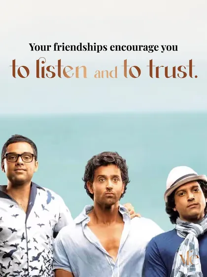 As we see in "Zindagi Na Milegi Dobara," strong friendships teach you to listen and trust, essential skills for any romantic partnership.