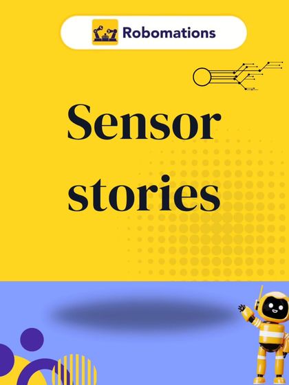 A title card for "Sensor Stories." This graphic introduces a series focused on the different types of sensors students learn to use in their projects.