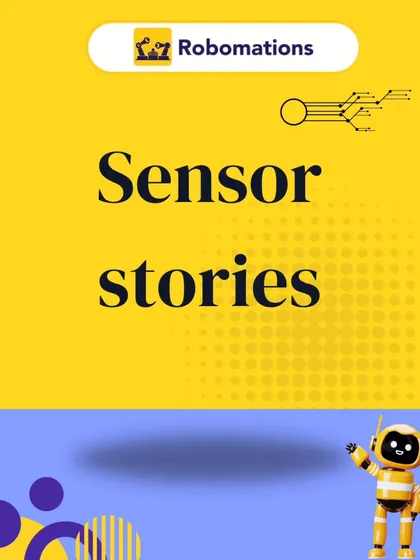 Introducing "Sensor Stories." This graphic acts as a title card for a series of projects focused on different types of electronic sensors and their real-world applications.