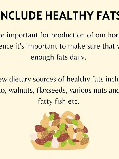 Healthy fats from sources like avocado, walnuts, and fatty fish are essential for hormone production. My PCOS diet plans ensure you are getting enough of these important nutrients.