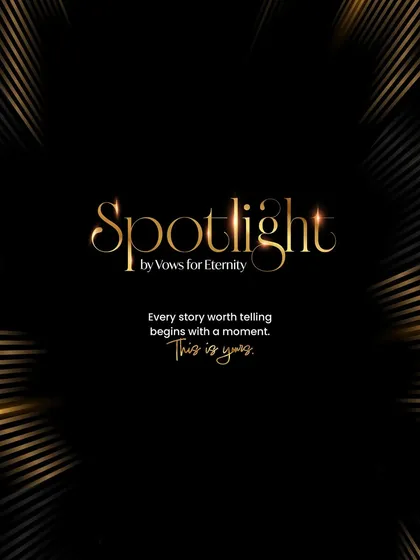 Spotlight by Vows for Eternity is your moment. It’s where your story, the one worth telling, begins to unfold for the right audience.