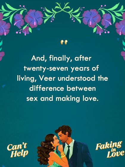 A quote from *Can't Help Faking in Love* where the hero, Veer, realizes the difference between sex and making love. This book is all about emotional connection.