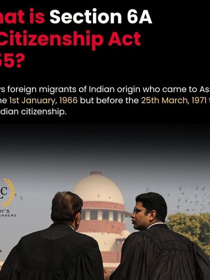 What is Section 6A of the Citizenship Act, 1955? This infographic explains its role in allowing certain migrants of Indian origin who came to Assam before March 25, 1971, to seek Indian citizenship.