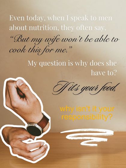 I often hear from men that their wives won't be able to cook their diet food. My question is, why does she have to? If it's your food, it's your responsibility.