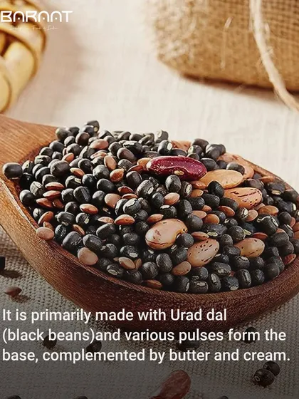 My Dal Makhani is primarily made with Urad dal (black lentils) and various pulses, complemented by butter and cream.