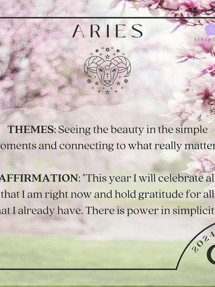An affirmation for Aries. This year is about seeing the beauty in simple moments. Affirm: "This year I will celebrate all that I am right now and hold gratitude for all that I already have. There is power in simplicity."