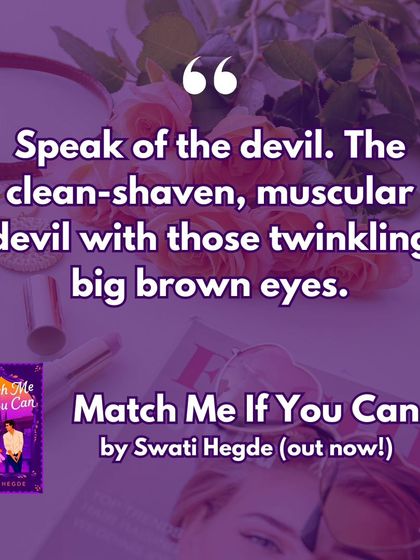 "Speak of the devil. The clean-shaven, muscular devil with those twinkling big brown eyes." Jia's first impression of Jaiman in *Match Me If You Can*.