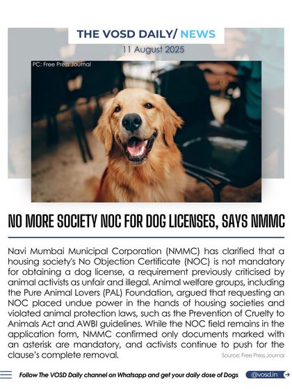The Navi Mumbai Municipal Corporation has clarified that a housing society's No Objection Certificate (NOC) is not mandatory for a dog license. Animal welfare groups had criticized the requirement as illegal and placing undue power in the hands of societies.