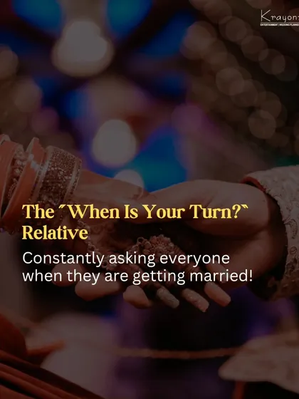 Types of guests at an Indian wedding: The "When is your turn?" Relative, a familiar face at every celebration.