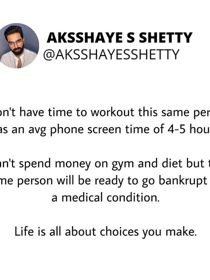 It's all about the choices you make and your priorities. If you think you don't have time to work out, check your screen time. If you think you can't spend on a diet, consider the cost of a future medical condition.