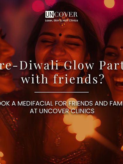 Why not host a pre-Diwali glow party with friends? Book a group medifacial session for you and your family at Uncover.