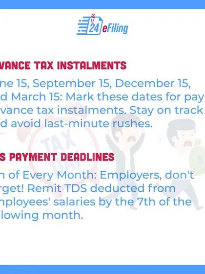 Mark your calendar for advance tax installments on June 15, September 15, December 15, and March 15. For employers, TDS payments are due by the 7th of every month.