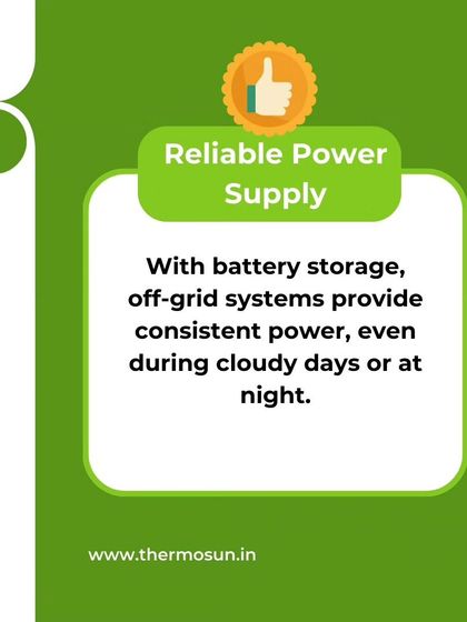 With battery storage, off-grid systems provide a reliable and consistent power supply, even on cloudy days or at night.