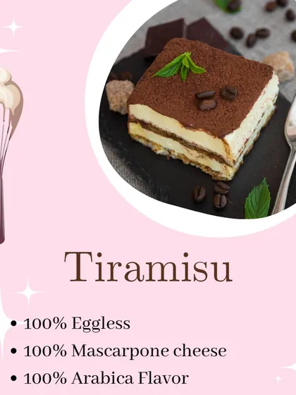 My take on the classic Tiramisu is proudly 100% eggless. I use only pure Mascarpone cheese and a deep brew of Arabica coffee to create authentic, rich layers of flavor, proving that you don't need eggs for a truly decadent dessert.